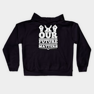 Our Future Matters T Shirt For Women Men Kids Hoodie